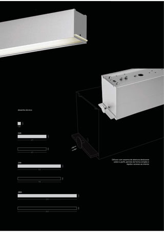 desenho técnico




14W




                  Difusor com sistema de abertura deslizante
21W                 sobre o perfil, permite de forma simples e
                                     rápida o acesso ao interior




28W
 