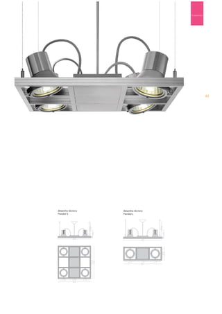 Suspensão




                                                61




desenho técnico   desenho técnico
Pendol S          Pendol L
 