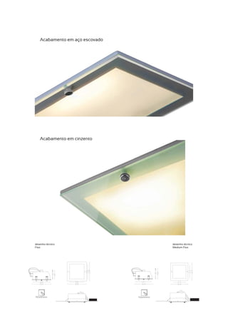 Acabamento em aço escovado




   Acabamento em cinzento




desenho técnico                             desenho técnico
Fluo                                        Medium Fluo




190x185mm                       150x145mm
 