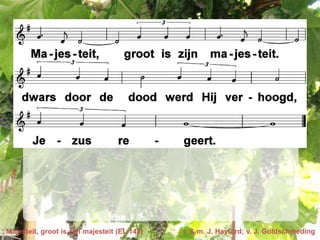 Majesteit, groot is zijn majesteit (EL 142)   t. & m. J. Hayford; v. J. Goldschmeding
 