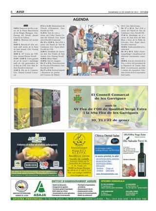 6      avui                                                                                                  diumenge 22 de gener de 2012



                                                                                 AGENDA
                 AVUI                  D’11 a 11.30. Demostració de                                                     2012. Lloc: Sala Grums.
    9.00 h. Esmorzar de fira a càr-    l’Escola d’Hostaleria. Lloc:                                                     De 17 a 20 h. Tast d’oli a
    rec de la Penya Barcelonista       Pavelló de l’Oli.                                                                càrrec del Panell de Tast de
    de les Borges Blanques. Lloc:      11.30 h. Tast de vins a                                                          Catalunya. Lloc: Pavelló Oli.
    Passeig del Terrall, davant        càrrec del Celler Tomàs Cu-                                                      17.30 h. Maridatge de vi a
    Casa de la Cultura.                siné del Vilosell. Lloc: Espai                                                   càrrec de Joan Jové del Mas
    10.00 h. Obertura del recinte      obert-Pavelló Comercial.                                                         Blanc i Jové, de la Pobla de
    firal.                             De 12 a 13.30 h. Tast d’oli a                                                    Cérvoles. Lloc: Espai obert-
    10.00 h. Benedicció dels ani-      càrrec del Panell de Tast de                                                     Pavelló Comercial.
    mals amb motiu de la Festa         Catalunya. Lloc: Espai obert-                                                    18.00 h. Visita autoritats al re-
    de Sant Antoni. Lloc: Passeig      Pavelló de l’Oli.                                                                cinte firal.
    del Terrall.                       12.00 h. Desfilada de carros-                                                    De 19 a 20 h. Taller d’auto-
    10.00 h. XV Cursa de l’Oli.        ses dels Tres Tombs de Sant                                                      maquillatge i visualització de
    Lloc: davant Placeta Terrall.      Antoni. Lloc: Passeig Terrall.                                                   diferents tractaments corpo-
    11.00 i 12.00 h. Carta guiada      12.00 h. Missa Major.                                                            rals.
    de pa de ronyó i maridatge         13.00 h. Tast de vinagres.                                                       20.00 h. Acte de cloenda de la
    amb els olis guanyadors de         De 17 a 19 h. Demostracions                                                      Fira, a càrrec del president de
    la Fira de l’Oli. Lloc: Sala Ta-   de l’Escola d’Hostaleria. Lloc:                                                  la Diputació de Lleida, Joan
    llers-Pavelló Comercial.           Pavelló de l’Oli.                                                                Reñé. A continuació, aperitiu
    11.00 h. Dia de la Comarca.        De 17 a 19 h. Festival infantil                                                  i comiat als expositors. Lloc:
    Lloc. Estand Consell Comar-        i lliurament de premis                                                           Sala d’actes de la Cooperativa
    cal.                               del Concurs de Dibuix                                                            Sant Isidre.




                                                                             Ensinistrament
                                                                              Proves R.C.I.
                                                                              R.C.E.P.P.A.
                                                                           Residència canina
                                                                           Venda de cadells
                                                                            Assessors titulats per la
                                                                           Generalitat de Catalunya
                                                                                C. Dr. Trueta, s/n
                                                                          25400 Les Borges Blanques
                                                                         Tels. 629 06 33 15 - 609 91 75 01
                                                                          Núm. nucli zoològic L-2500018
                                                                               www.borgescan.com
 