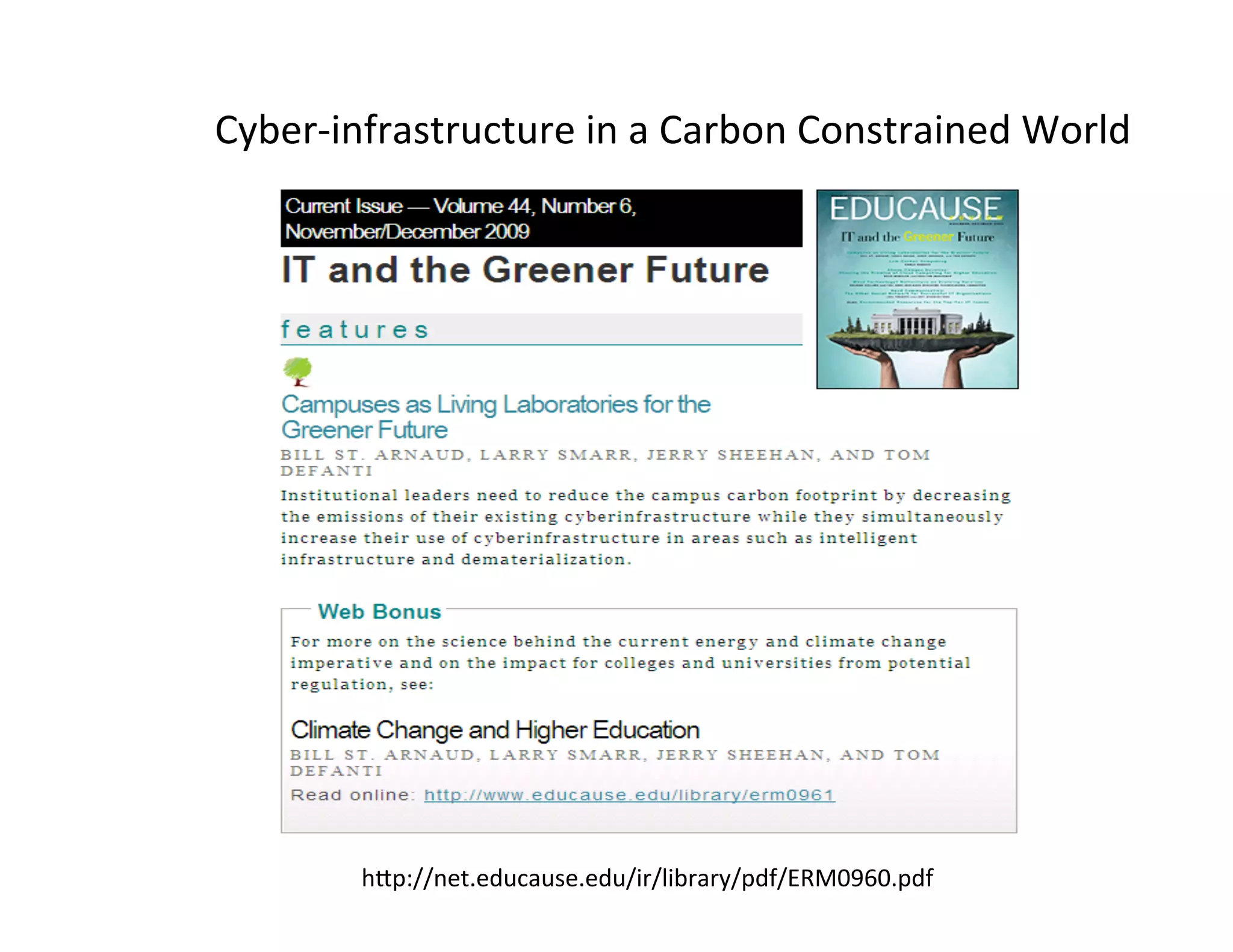 Cyber-­‐infrastructure	
  in	
  a	
  Carbon	
  Constrained	
  World	
  




           hIp://net.educause.edu/ir/library/pdf/ERM0960.pdf	
  
 
