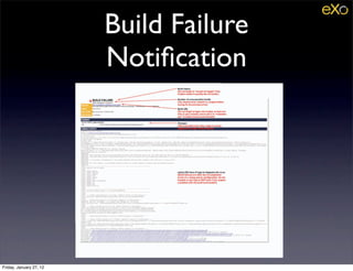 Build Failure
                         Notiﬁcation




Friday, January 27, 12
 