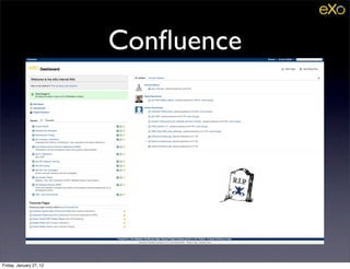 Conﬂuence




Friday, January 27, 12
 