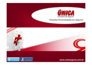 www.unicaseguros.com.br
 