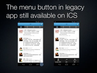 But it’s time to say goodbye
http://android-developers.blogspot.com/2012/01/say-goodbye-to-menu-button.html
 