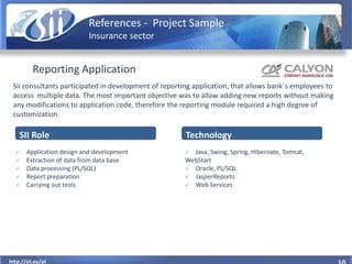 References - Project Sample
                           Insurance sector


          Reporting Application
 Sii consultants...