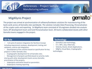References - Project Sample
                           Manufacturing software


          MigAllynis Project
 The project ...
