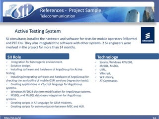 References - Project Sample
                            Telecommunication


          Active Testing System
 Sii consultan...