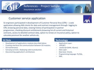 References - Project Sample
                            Insurance sector


          Customer service application
 Sii eng...