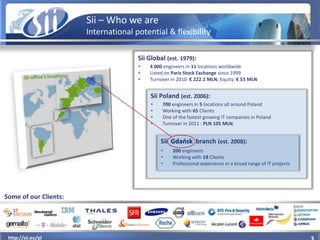 Sii – Who we are
                       International potential & flexibility

                                      Sii G...