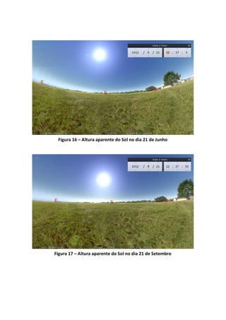 Figura 16 – Altura aparente do Sol no dia 21 de Junho




Figura 17 – Altura aparente do Sol no dia 21 de Setembro
 