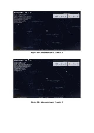 Figura 25 – Movimento das Estrelas 6




Figura 26 – Movimento das Estrelas 7
 