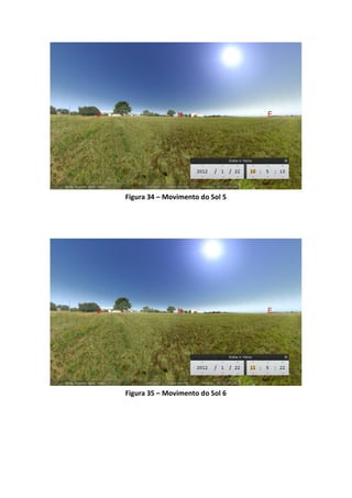 Figura 34 – Movimento do Sol 5




Figura 35 – Movimento do Sol 6
 