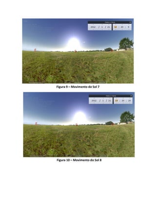 Figura 9 – Movimento do Sol 7




Figura 10 – Movimento do Sol 8
 