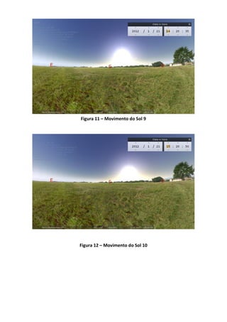 Figura 11 – Movimento do Sol 9




Figura 12 – Movimento do Sol 10
 