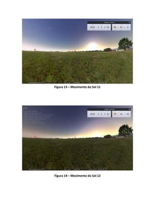 Figura 13 – Movimento do Sol 11




Figura 14 – Movimento do Sol 12
 