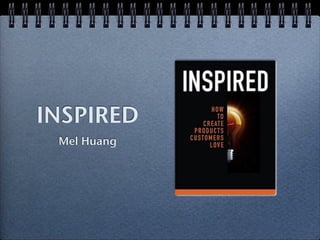 INSPIRED
 Mel Huang
 