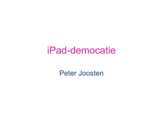 iPad-democatie ,[object Object]