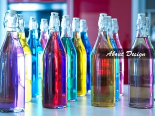 About Design
 