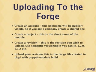 Uploading To the
     Forge
•   Create an account - this username will be publicly
    visible, so if you are a company cr...