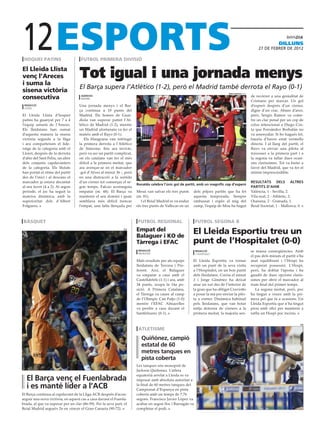 12
 hoquei patins                       futbol primera divisió
                                                                                                                                                                      dilluns
                                                                                                                                                        27 DE febrer DE 2012



El Lleida Llista
venç l’Areces
i suma la
                                    Tot igual i una jornada menys
sisena victòria
                                    El Barça supera l’Atlético (1-2), però el Madrid també derrota el Rayo (0-1)
                                                                                                                                Kiko Huesca (efe)

consecutiva                          agències
                                     madrid
                                                                                                                                                    de recórrer a una genialitat de
                                                                                                                                                    Cristiano per marcar. Un gol
 redaccio                           Una jornada menys i el Bar-                                                                                     d’esperò després d’un còrner,
 lleida
                                    ça continua a 10 punts del                                                                                      digne d’un crac. Abans d’això,
El Lleida Llista d’hoquei           Madrid. Els homes de Guar-                                                                                      però, Sergio Ramos va come-
patins ha guanyat per 7 a 4         diola van superar patint l’At-                                                                                  tre un clar penal per un cop de
l’equip asturià de l’Areces.        lético de Madrid (1-2), mentre                                                                                  colze intencionat a Diego Cos-
Els lleidatans han sumat            un Madrid afortunata va fer el                                                                                  ta que Fernández Borbalán no
d’aquesta manera la sisena          mateix amb el Rayo (0-1).                                                                                       va assenyalar. Si ho hagués fet,
victòria seguida a la lliga            Els blaugrana van infringir                                                                                  hauria d’haver estat vermella
i ara comparteixen el lide-         la primera derrota a l’Atlético                                                                                 directa. I al llarg del partit, el
ratge de la categoria amb el        de Simeone, fins ara invicte,                                                                                   Rayo va enviar una pilota al
Lloret, després de la derrota       però va ser un partit complicat,                                                                                travesser a la primera part i a
d’ahir del Sant Feliu, un altre     on els catalans van fer el més                                                                                  la segona va fallar dues ocasi-
dels conjunts capdavanters          difícil a la primera meitat, que                                                                                ons claríssimes. Tot va bufar a
de la categoria. Els llistats       ara avençar-se en el marcador                                                                                   favor del Madrid, que va fer el
han portat el ritme del partit      -gol d’Alves al minut 36 -, però                                                                                mínim imprescindible.
des de l’inici i al descans el      en una distracció a la sortida
marcador ja estava decantat         d’un còrner tot començar el se-                                                                                 Resultats dels altres
                                                                       Ronaldo celebra l’únic gol de partit, amb un magnífic cop d’esperó
al seu favor (4 a 2). Al segon      gon temps, Falcao aconseguia                                                                                    partits d’ahir
període, el joc ha seguit la        empatar (m. 48). El Barça va       Messi van salvar els tres punts    dels pitjors partits que ha fet           València, 1 - Sevilla, 2.
mateixa dinàmica, amb la            mantenir el seu domini i quan      (m. 81).                           aquesta temporada. Sempre                 Vila-real, 2 - Athletic, 2.
superioritat dels d’Albert          semblava més difícil trencar          I el Reial Madrid es va endur   embussat i espès al mig del               Osasuna, 2 - Granada, 1.
Folguera.                           l’empat, una falta llençada per    els tres punts de Vallecas en un   camp, l’equip de Mou ha hagut             Reial Societat, 1 - Mallorca, 0.



 bàsquet                                                                futbol regional                     futbol segona b
                                                                efe
                                                                       Empat del
                                                                       Balaguer i KO de
                                                                                                          El Lleida Esportiu treu un
                                                                       Tàrrega i EFAC                     punt de l’Hospitalet (0-0)
                                                                        redacció                            redacció                                se massa conseqüències. Amb
                                                                        balaguer                            l’hospitalet
                                                                                                                                                    el pas dels minuts el partit s’ha
                                                                       Mals resultats per als equips      El Lleida Esportiu va tornar              anat equilibrant i l’Hospi ha
                                                                       lleidatans de Tercera i Pre-       amb un punt de la seva visita             recuperat possessió. L’Hospi,
                                                                       ferent. Així, el Balaguer          a l’Hospitalet, en un bon partit          però, ha doblat l’aposta i ha
                                                                       va empatar a casa amb el           dels lleidatans. Corria el minut          gaudit de dues opcions clarís-
                                                                       Castelldefels (1-1) i ara, amb     3 i Jorge Giménez ha deixat               simes per obrir el marcador al
                                                                       34 punts, ocupa la 14a po-         anar un xut des de l’interior de          tram final del primer temps.
                                                                       sició. A Primera Catalana,         la gran que ha obligat Craviotto             La segona meitat, però, poc
                                                                       el Tàrrega va caure al camp        a posar la mà per enviar la pilo-         ha tingut a veure amb la pri-
                                                                       de l’Olimpic Can Fatjo (1-0)       ta a còrner. Dinàmica habitual            mera pel que fa a ocasions. Un
                                                                       mentre l’EFAC Almacelles           pels lleidatans, que van botar            Lleida Esportiu que n’ha tingut
                                                                       va perdre a casa davant el         mitja dotzena de còrners a la             prou amb ofici per mantenir a
                                                                       Santfeliuenc (0-1).                primera meitat, la majoria sen-           ratlla un Hospi poc incisiu.


                                                                                                                                                                                    efe

                                                                        atletisme

                                                                          Quiñónez, campió
                                                                          estatal de 60
                                                                          metres tanques en
                                                                          pista coberta
                                                                       Les tanques són monopoli de
                                                                       Jackson Quiñonez. L’atleta
                                                                       equatorià arrelat a Lleida es va
  El Barça venç el Fuenlabrada                                         imposar amb absoluta autoritat a
  i es manté líder a l’ACB                                             la final de 60 metres tanques del
                                                                       Campionat d’Espanya en pista
El Barça continua al capdavant de la Lliga ACB després d’acon-         coberta amb un temps de 7.76
seguir una nova victòria, en aquest cas a casa davant el Fuenla-       segons. Francisco Javier López va
brada, al que va superar per un clar (86-59). Per la seva part, el     acabar en segon lloc i Barragán va
Reial Madrid segueix 2n en vèncer el Gran Canaria (90-72).             completar el podi.
 