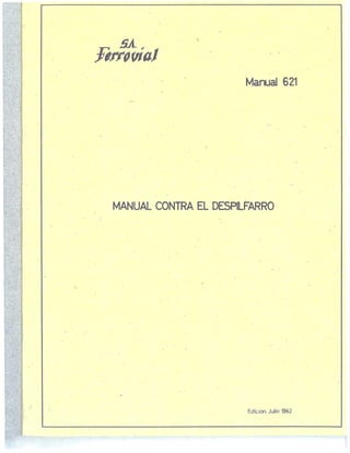 Marual 621




MANUAL CONTRA EL DESPILFARRO




                       Edicion. Julio 1962
 