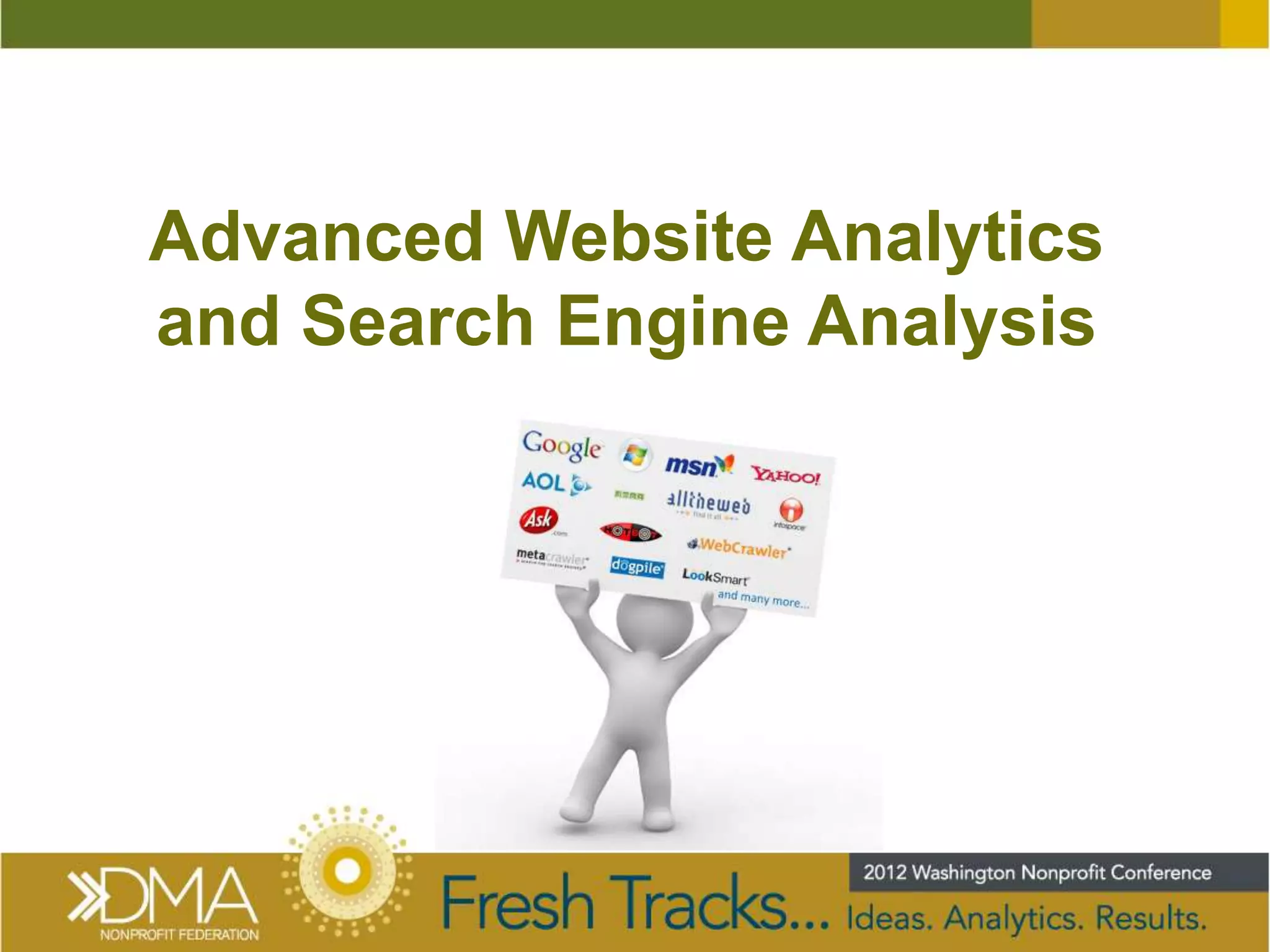 Advanced Website Analytics
and Search Engine Analysis
 