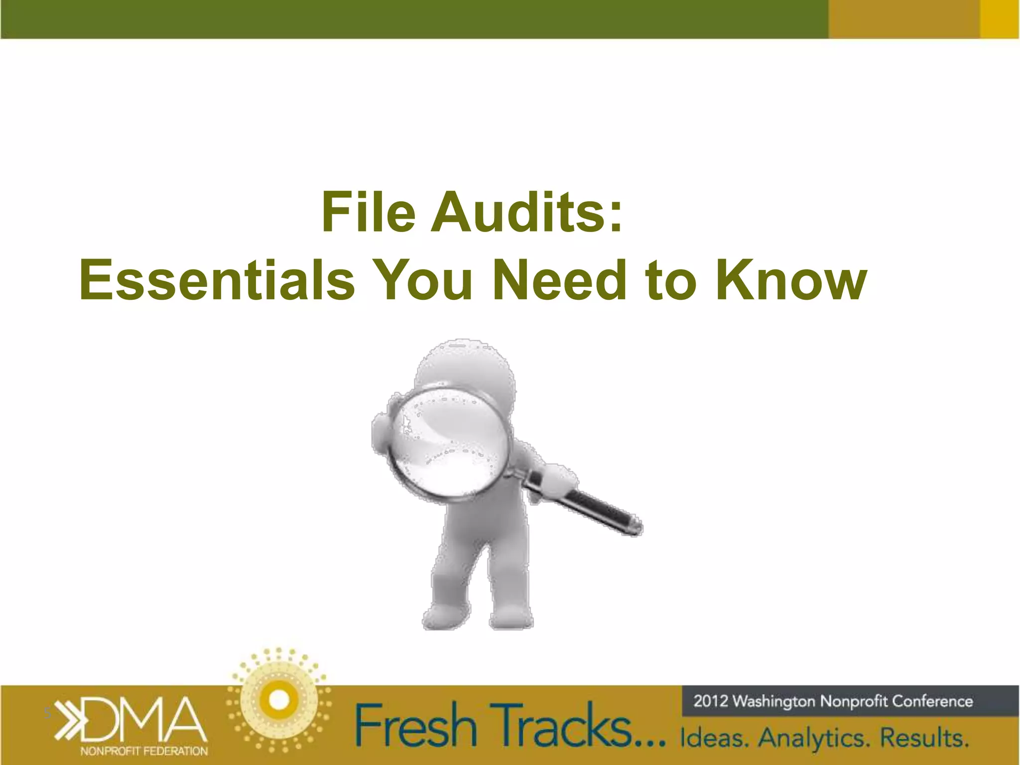 File Audits:
    Essentials You Need to Know




5
 