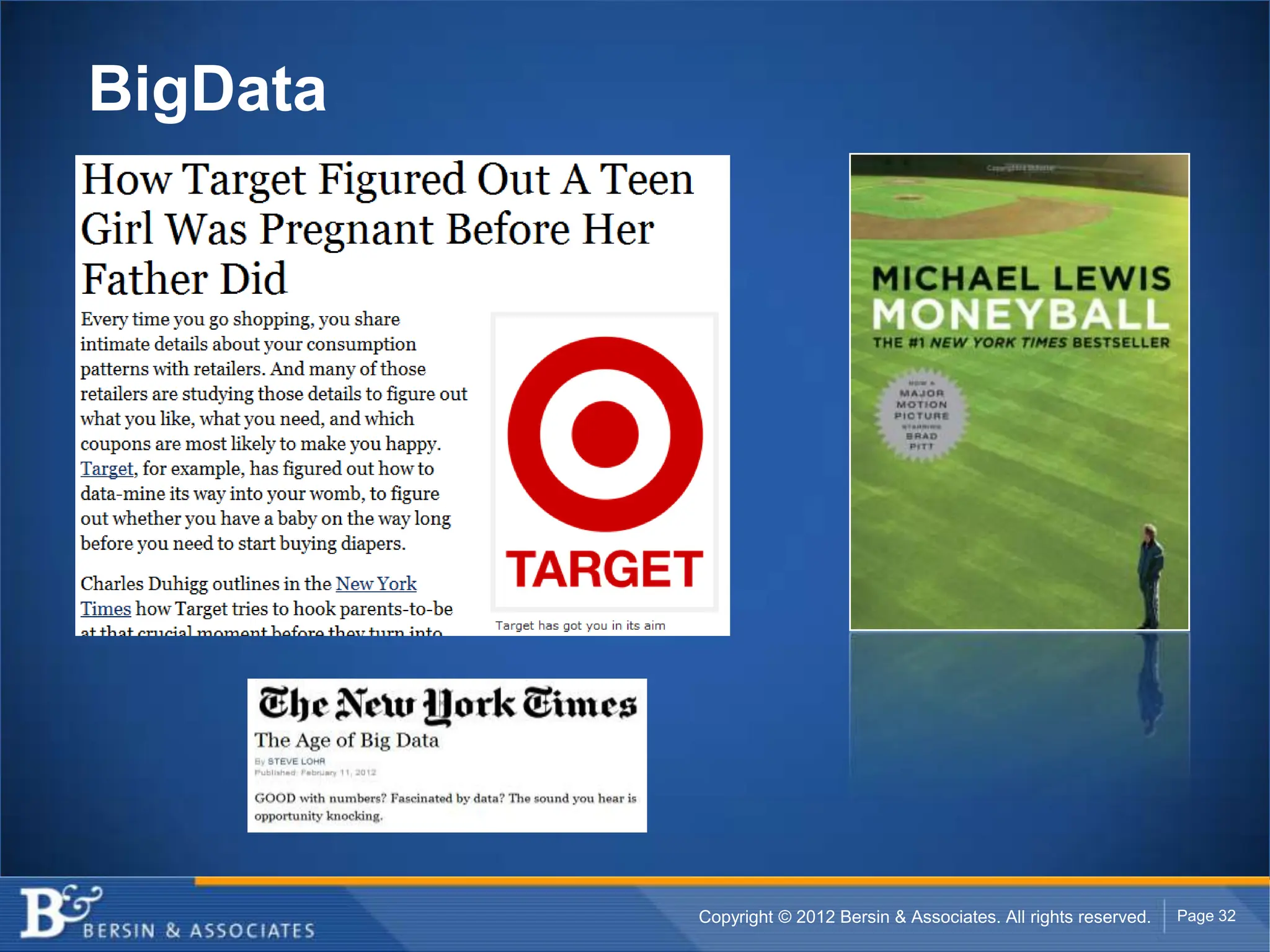 BigData




          Copyright © 2012 Bersin & Associates. All rights reserved.   Page 32
 
