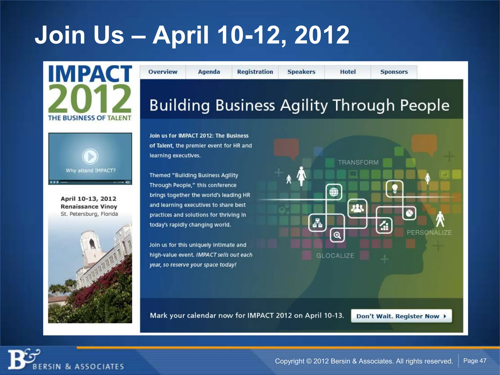 Join Us – April 10-12, 2012




                    Copyright © 2012 Bersin & Associates. All rights reserved.   Page 47
 