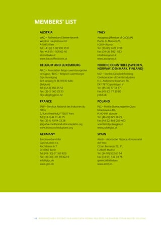MEMBERS’ LIST
     AUSTRIA                                                   ITALY
     WKO – Fachverband Steine-Keramik                          Assogesso (Member of CAGEMA)
     Wiedner Hauptstrasse 63                                   Piazza G. Marconi 25,
     A-1045 Wien                                               I-00144 Roma
     Tel: +43 (0) 5 90 900 3531                                Tel: (39-06) 5421 0198
     Fax: +43 (0) 1 505 62 40                                  Fax: (39-06) 5921 533
     steine@wko.at	                                            info@assogesso.it
     www.baustoffindustrie.at                                  www.assogesso.it

     BELGIUM AND LUXEMBURG                                     NORDIC COUNTRIES (SWEDEN,
     ABLG – Association Belgo-Luxembourgeoise
                                                               NORWAY, DENMARK, FINLAND)
     de Gypse / BLVG – Belgisch Luxemburgse                    NGF – Nordisk Gipspladeforening
     Gips Vereniging                                           Confederation of Danish Industries
     Sint Jansweg 9, BE-91930 Kallo                            H.C. Andersens Boulevard 18,
     (Belgium)                                                 DK-1787 Copenhagen V
     Tel: (32-3) 360 25 52                                     Tel: (45-33) 77 33 77 -
     Fax: (32-3) 360 25 53                                     Fax: (45-33) 77 39 80
     blgv.ablg@gyproc.be                                       jn@di.dk

     FRANCE                                                    POLAND
     SNIP – Syndicat National des Industries du                PSG – Polskie Stowarzyszenie Gipsu
     Plâtre                                                    Mokotowska 4/6,
     3, Rue Alfred Roll, F-75017 Paris                         PL-00-641 Warsaw
     Tel: (33-1) 44 01 47 75                                   Tel: (48-22) 825 28 23
     Fax: (33-1) 40 54 03 28                                   Fax: (48-22) 606 259 460
     jmguihaume@lesindustriesduplatre.org                      sekretarz@polskigips.pl
     www.lesindustriesduplatre.org                             www.polskigips.pl

     GERMANY                                                   SPAIN
     Bundesverband der                                         Atedy – Asociación Técnica y Empresarial
     Gipsindustrie e.V.                                        del Yeso
     Kochstrasse 6-7                                           C/ San Bernardo 22, 1°,
     D-10969 Berlin                                            E-28015 Madrid
     Tel: (49- 30)-311 69 822-                                 Tel: (34-91) 532 63 54
     Fax: (49-30)--311 69 822-9                                Fax: (34-91) 532 94 78
     info@gips.de                                              gerencia@atedy.es
     www.gips.de                                               www.atedy.es




44 I INCREASING ENERGY EFFICIENCY IN BUILDINGS WITH INTERNAL INSUL ATION: THE EUROPEAN GYPSUM INDUSTRY SOLUTIONS
 