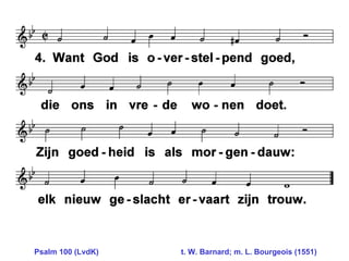 Psalm 100 (LvdK)     t. W. Barnard; m. L. Bourgeois (1551) 