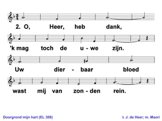 Doorgrond mijn hart (EL 308)  t. J. de Heer; m. Maori 