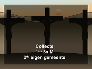 Collecte 1 ste  3x M 2 de  eigen gemeente 