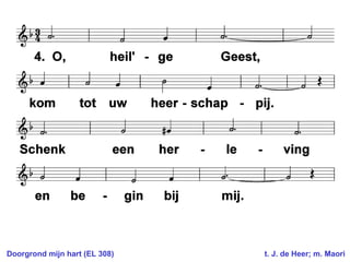 Doorgrond mijn hart (EL 308)  t. J. de Heer; m. Maori 