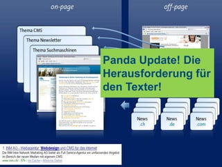 Eignet sich eine Site für SEO?
• Philipp Sauber.


                    Panda Update! Die
                    Herausforderung für
                    den Texter!
 