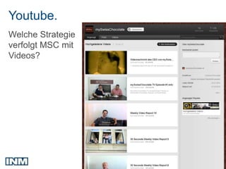 Youtube.
Welche Strategie
verfolgt MSC mit
Videos?
 