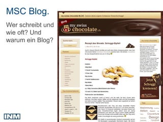 MSC Blog.
Wer schreibt und
wie oft? Und
warum ein Blog?
 