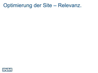 Optimierung der Site – Relevanz.
 