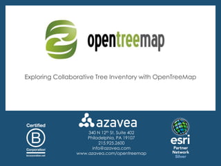 Exploring Collaborative Tree Inventory with OpenTreeMap




                    340 N 12th St, Suite 402
                    Philadelphia, PA 19107
                         215.925.2600
                      info@azavea.com
                www.azavea.com/opentreemap
 