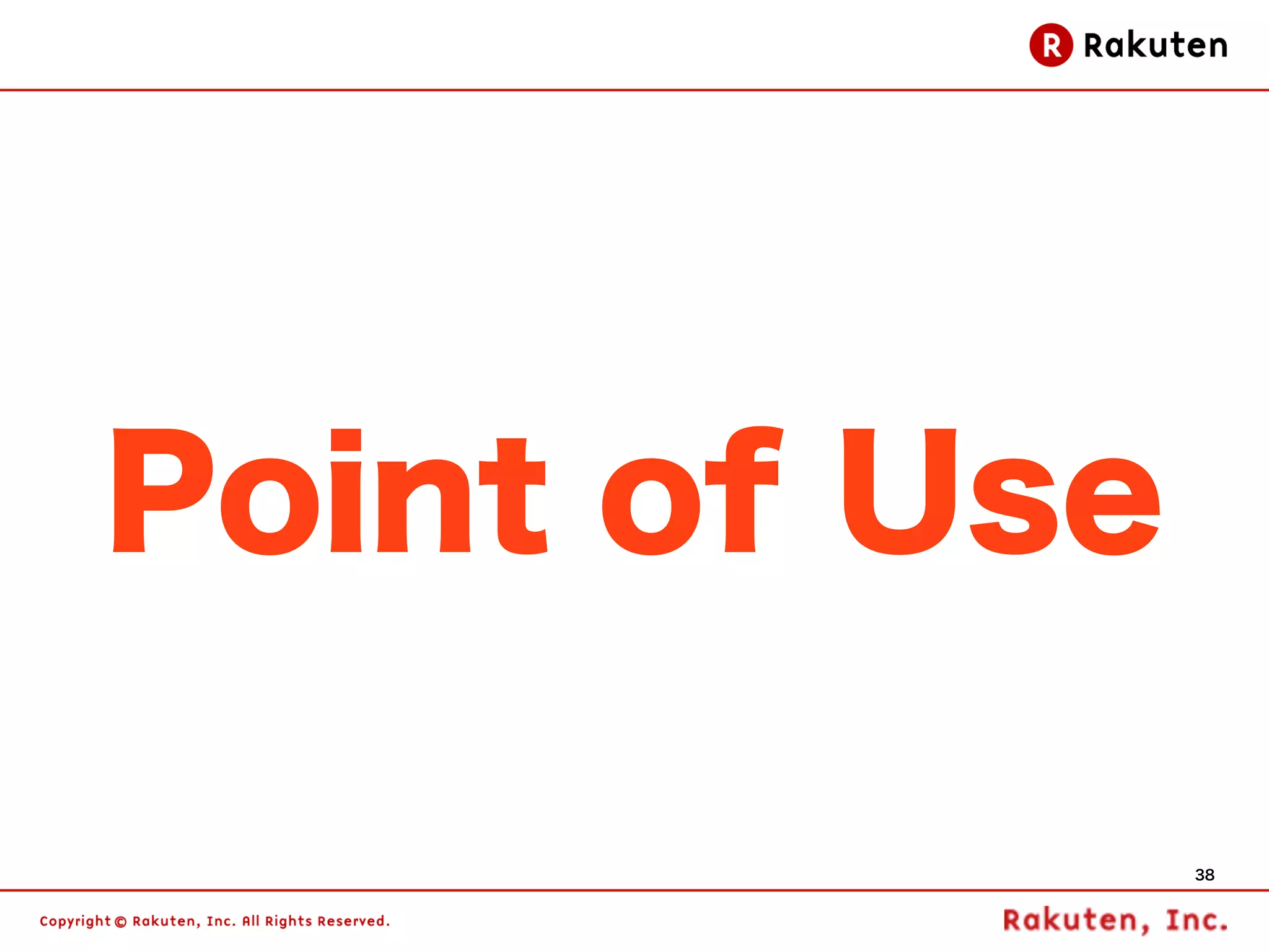 Point of Use

               38
 