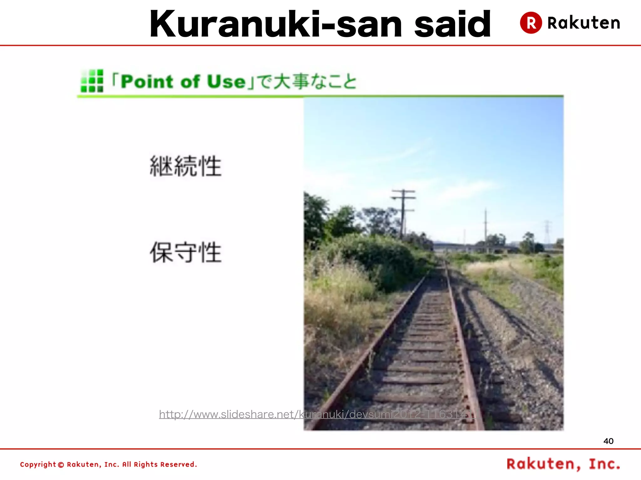 Kuranuki-san said




http://www.slideshare.net/kuranuki/devsumi2012-11631411

                                                          40
 