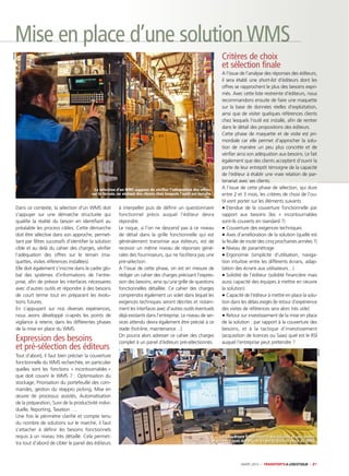 Mise en place d’une solution WMS
PSION

Critères de choix
et sélection finale

La sélection d'un WMS suppose de vérifier l'adéquation des offres
sur le terrain, en visitant des clients chez lesquels l'outil est installé

Expression des besoins
et pré-sélection des éditeurs
Tout d’abord, il faut bien préciser la couverture
fonctionnelle du WMS recherchée, en particulier
quelles sont les fonctions « incontournables »
que doit couvrir le WMS ? : Optimisation du
stockage, Priorisation du portefeuille des commandes, gestion du réappro picking, Mise en
œuvre de processus assistés, Automatisation
de la préparation, Suivi de la productivité individuelle, Reporting, Taxation ….
Une fois le périmètre clarifié et compte tenu
du nombre de solutions sur le marché, il faut
s’attacher à définir les besoins fonctionnels
requis à un niveau très détaillé. Cela permettra tout d’abord de cibler le panel des éditeurs

à interpeller puis de définir un questionnaire
fonctionnel précis auquel l’éditeur devra
répondre.
Le risque, si l’on ne descend pas à ce niveau
de détail dans la grille fonctionnelle qui est
généralement transmise aux éditeurs, est de
recevoir un même niveau de réponses générales des fournisseurs, qui ne facilitera pas une
pré-sélection.
A l’issue de cette phase, on est en mesure de
rédiger un cahier des charges précisant l’expression des besoins, ainsi qu’une grille de questions
fonctionnelles détaillée. Ce cahier des charges
comprendra également un volet dans lequel les
exigences techniques seront décrites et notamment les interfaces avec d’autres outils éventuels
déjà existants dans l’entreprise. Le niveau de services attendu devra également être précisé à ce
stade (hot-line, maintenance…).
On pourra alors adresser ce cahier des charges
complet à un panel d’éditeurs pré-sélectionnés.

ORTEC

Dans ce contexte, la sélection d’un WMS doit
s'appuyer sur une démarche structurée qui
qualifie la réalité du besoin en identifiant au
préalable les process cibles. Cette démarche
doit être sélective dans son approche, permettant par filtres successifs d’identifier la solution
cible et au delà du cahier des charges, vérifier
l'adéquation des offres sur le terrain (maquettes, visites références installées).
Elle doit également s’inscrire dans le cadre global des systèmes d’informations de l’entreprise, afin de prévoir les interfaces nécessaires
avec d’autres outils et répondre à des besoins
de court terme tout en préparant les évolutions futures.
En s’appuyant sur nos diverses expériences,
nous avons développé ci-après les points de
vigilance à retenir, dans les différentes phases
de la mise en place du WMS.

A l’issue de l’analyse des réponses des éditeurs,
il sera établi une short-list d’éditeurs dont les
offres se rapprochent le plus des besoins exprimés. Avec cette liste restreinte d’éditeurs, nous
recommandons ensuite de faire une maquette
sur la base de données réelles d’exploitation,
ainsi que de visiter quelques références clients
chez lesquels l’outil est installé, afin de rentrer
dans le détail des propositions des éditeurs.
Cette phase de maquette et de visite est primordiale car elle permet d’approcher la solution de manière un peu plus concrète et de
vérifier ainsi son adéquation aux besoins. Le fait
également que des clients acceptent d’ouvrir la
porte de leur entrepôt témoigne de la capacité
de l’éditeur à établir une vraie relation de partenariat avec ses clients.
A l’issue de cette phase de sélection, qui dure
entre 2 et 3 mois, les critères de choix de l’outil vont porter sur les éléments suivants :
• Etendue de la couverture fonctionnelle par
rapport aux besoins (les « incontournables
sont-ils couverts en standard ?)
• Couverture des exigences techniques
• Axes d’amélioration de la solution (quelle est
la feuille de route des cinq prochaines années ?)
• Niveau de paramétrage
• Ergonomie (simplicité d’utilisation, navigation intuitive entre les différents écrans, adaptation des écrans aux utilisateurs…)
• Solidité de l’éditeur (solidité financière mais
aussi capacité des équipes à mettre en oeuvre
la solution)
• Capacité de l’éditeur à mettre en place la solution dans les délais exigés (le retour d’expérience
des visites de références sera alors très utile)
• Retour sur investissement de la mise en place
de la solution : par rapport à la couverture des
besoins, et à la tactique d’investissement
(acquisition de licences ou Saas) quel est le RSI
auquel l’entreprise peut prétendre ?

La couverture fonctionnelle des besoins et une bonne
ergonomie sont des atouts de poids dans le choix du WMS

MARS 2012 – TRANSPORTS & LOGISTIQUE – 21

 