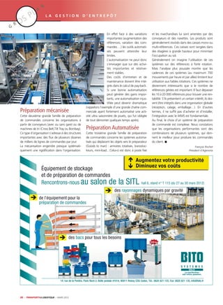 P

N
LA

GESTION

D’ENTREPÔT

R
En effet face à des variations
importantes (augmentation des
références, variation des commandes….) les outils automatisés peuvent atteindre leur
limites.
L’automatisation ne peut donc
s’envisager que sur des activités importantes et relativement stables.
Des coûts d’entretien et de
maintenance doivent être intégrés dans le calcul de pay-back.
Si une bonne automatisation
peut générer des gains importants, une automatisation injusLa mécanisation d'un entrepôt nécessite
des flux importants et stables
tifiée peut devenir dramatique
(rappelons l’exemple d’une grande chaîne commerciale ayant fortement automatisé une activité ultra saisonnière de jouets, qui fut obligée
Cette deuxième grande famille de préparation
de tout démonter quelques temps après).
de commandes concerne les organisations à
partir de convoyeurs (avec ou sans gare) ou de
machines de tri (Cross Belt,Tilt Tray ou Bombay).
Ce type d’organisation s’adresse à des structures
Cette troisième grande famille de préparation
importantes avec des flux de plusieurs dizaines
de commandes concerne les systèmes automade milliers de lignes de commandes par jour.
tisés qui déplacent les objets vers le préparateur
La mécanisation engendre presque systémati(Goods to man) : armoires rotatives, transstocquement une rigidification dans l’organisation.
keurs, mini-load…Celui-ci est donc à poste fixe
SSI SCHAEFER

G

A

Préparation mécanisée

Préparation Automatisée

26 – TRANSPORTS & LOGISTIQUE – MARS 2012

et les marchandises lui sont amenées par des
convoyeurs et des navettes. Les produits sont
généralement stockés dans des caisses mono ou
multi-références. Ces caisses sont rangées dans
des étagères à grande hauteur pour minimiser
l’occupation au sol.
Généralement on imagine l’utilisation de ces
systèmes sur des références à forte rotation.
Mais l’analyse plus poussée montre que les
cadences de ces systèmes (au maximum 700
mouvements par heure et par allée) limitent leur
utilisation aux faibles rotations. Ces systèmes ne
deviennent intéressants que si le nombre de
références gérées est important. Il faut dépasser
les 10 à 20 000 références pour trouver une rentabilité. S’ils présentent un certain intérêt, ils doivent être intégrés dans une organisation globale
(réception, calage, emballage…). En d’autres
termes, il ne suffit pas d’acheter et d’installer,
l’intégration avec le WMS est fondamentale.
Au final, le choix d’un système de préparation
de commande est complexe. Nous constatons
que les organisations performantes sont des
combinaisons de plusieurs systèmes, qui donnent le meilleur pour produire les commandes
du client. J
François Rochet
Président d’Agenoria

 