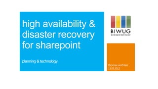 high availability &
disaster recovery
for sharepoint
planning & technology
 