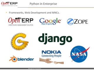 Python in Enterprise

   Frameworks, Web Development and MNCs.




Nom du fichier – à compléter   Management Presentation
 