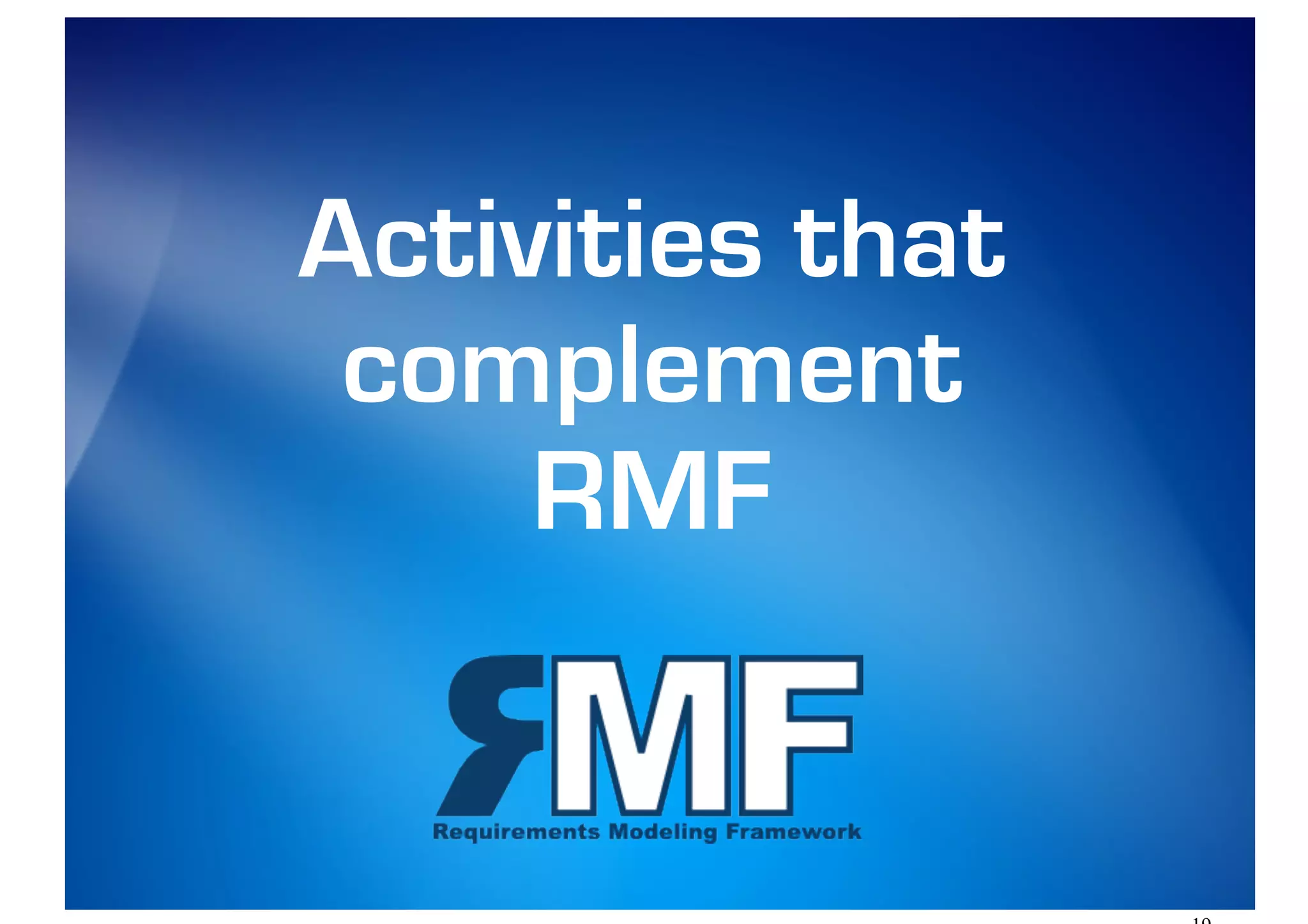Activities that
 complement
     RMF
 