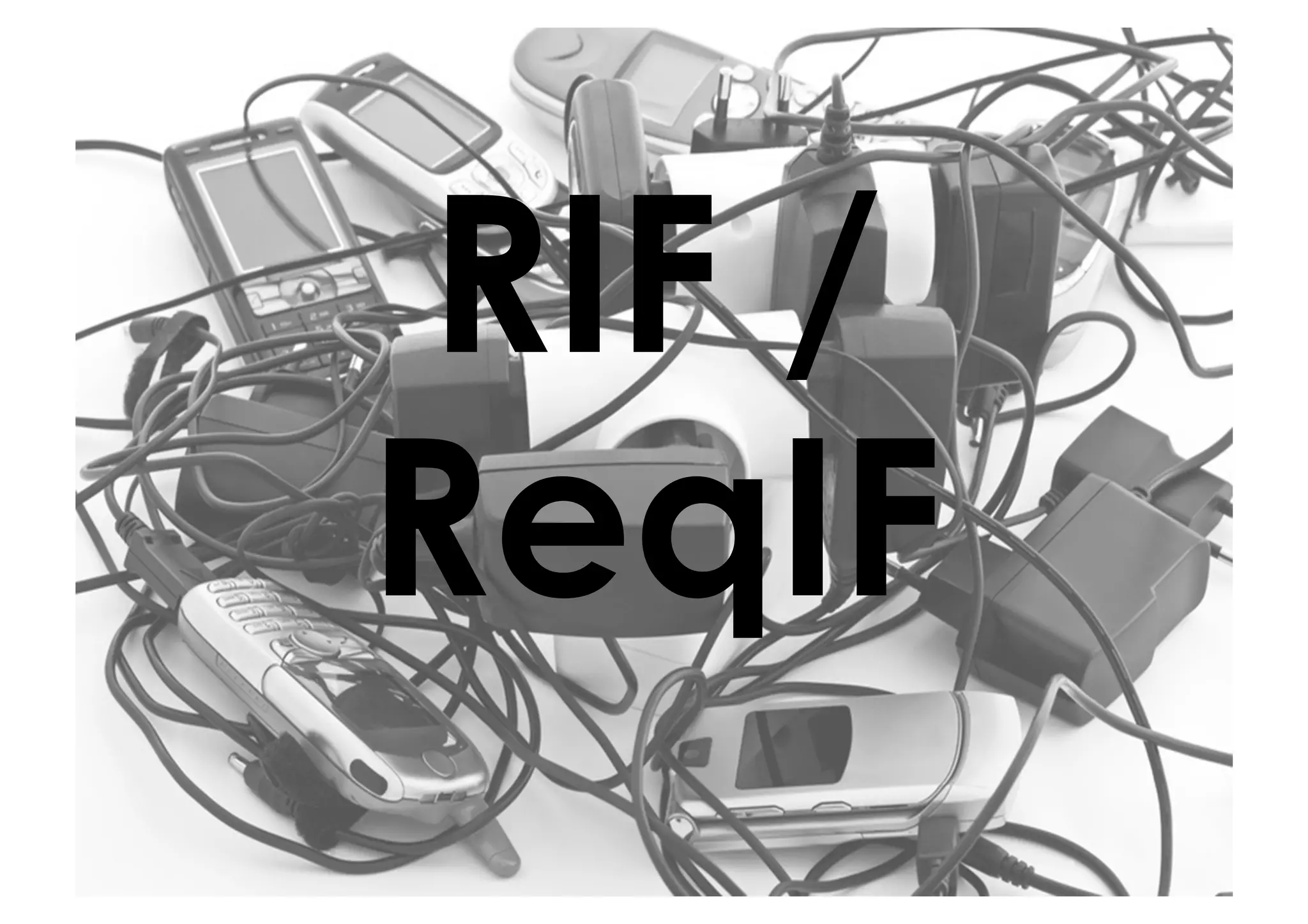 RIF /
ReqIF
 