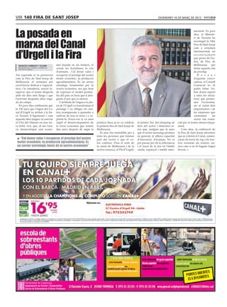 VIII 140 fira de sant josep                                                                                                      divendres 16 de març de 2012




La posada en
                                                                                                                                                                 nacional. Fa pocs
                                                                                                                                                                 dies, el Ministe-



marxa del Canal
                                                                                                                                                                 ri de Turisme ha
                                                                                                                                                                 reconegut la 140a
                                                                                                                                                                 Fira de Sant Josep




d’Urgell i la Fira
                                                                                                                                                                 com a certamen
                                                                                                                                                                 internacional, un
                                                                                                                                                                 reconeixement
                                                                                                                                                                 que prové de l’es-
                                                                                                                                                                 forç de Fira de
  francesc fabregat i talarn           mia basada en els fruiters, el                                                                                            Mollerussa       per
  President del Consell Comarcal
  del Pla d’Urgell
                                       cereal, les hortalisses, la cria                                                                                          dotar aquesta cita
                                       d’animals... Cal donar valor i                                                                                            de prestigi.
Tan esperada és la primavera           recuperar el prestigi del nostre                                                                                             D a v a n t
com la Fira de Sant Josep de           motor econòmic: la producció                                                                                              d’aquesta convo-
Mollerussa, el certamen per            agroalimentària. És un sector                                                                                             catòria, el Consell
excel·lència dedicat a l’agricul-      estratègic fonamental per la                                                                                              Comarcal no hi
tura i la ramaderia, senyal in-        nostra economia; ara que hem                                                                                              podia faltar. Vo-
equívoc que el terme desperta          de repensar el model produc-                                                                                              lem donar suport
amb els dies més llargs i que          tiu del país, és hora que li ator-                                                                                        a totes les inicia-
l’activitat despunta altra vega-       guem el pes que es mereix.                                                                                                tives que promo-
da als camps.                             L’arribada de l’aigua a la pla-                                                                                        uen l’economia,
   En pocs dies celebrarem que         na de l’Urgell va transformar el                                                                                          ser al costat dels
fa 150 anys que l’aigua del Ca-        paisatge i va obligar els nos-                                                                                            emprenedors i de
nal d’Urgell va arribar a la fin-      tres avantpassats a aprendre a                                                                                            les empreses que
ca Tarassó d’Agramunt i com            cultivar de nou la terra i a ex-                                                                                          conformen        un
aquesta obra magna va canviar          plotar-la. Fixeu-vos si va anar                                                                                           sector tan essen-
el Clot del Dimoni en una ter-         ràpid el desenvolupament de          primera finca ja es va celebrar    al primer lloc del rànquing de      cial per al nostre desenvolupa-
ra fèrtil, rica, que, al seu torn,     la nova economia que només           la primera fira de Sant Josep de   fires del sector i demostra ar-     ment.
va desenvolupar una econo-             deu anys després de regar la         Mollerussa.                        reu que, malgrat que fa anys           Com deia, la celebració de
                                                                               És una cita ineludible per a    que el sector arrossega pèrdues     la Fira de Sant Josep adverteix
                                                                            totes les persones que formen      en general, té alhora capacitat     que ja s’obrirà el Canal, comen-
 > “Cal donar valor i recuperar el prestigi del nostre                      part del sector o que el vo-       d’innovació, d’avançar. No es       çaran els torns de reg i els trac-
 motor econòmic: la producció agroalimentària. És                           len conèixer. Posa el nom de       pot passar per alt la rellevància   tors tornaran als nostres car-
 un sector estratègic bàsic de la nostra economia”                          la ciutat de Mollerussa i de la    i el ressò de la fira en l’àmbit    rers com si no hi hagués hagut
                                                                            nostra comarca, el Pla d’Urgell,   català, espanyol i també inter-     hivern.




      Y EN AGOSTO LA CHAMPIONS AL COMPLETO SÓLO EN CANAL+




        Departament de Territori i Sostenibilitat
        Escola de Sobreestants d’Obres Públiques
 